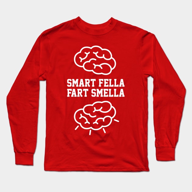 Smart fella - Fart smella Long Sleeve T-Shirt by JadeTees